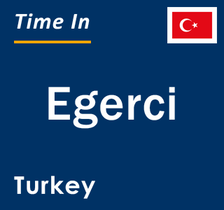 Current local time in Egerci, Turkey