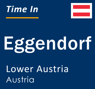 Current local time in Eggendorf, Lower Austria, Austria