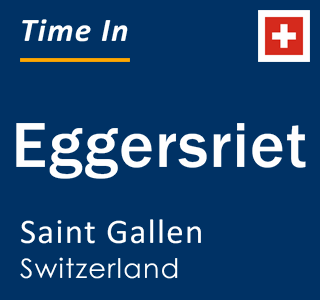 Current local time in Eggersriet, Saint Gallen, Switzerland