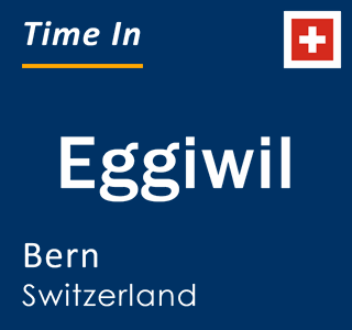 Current local time in Eggiwil, Bern, Switzerland