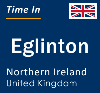 Current local time in Eglinton, Northern Ireland, United Kingdom