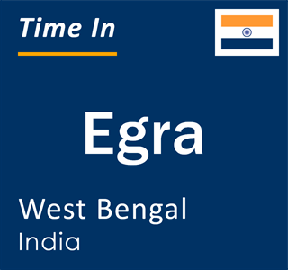 Current local time in Egra, West Bengal, India