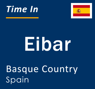 Current local time in Eibar, Basque Country, Spain