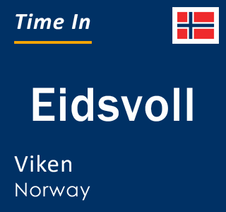 Current local time in Eidsvoll, Viken, Norway
