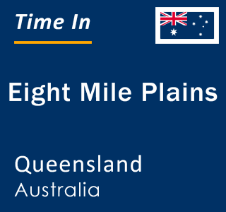 Current local time in Eight Mile Plains, Queensland, Australia