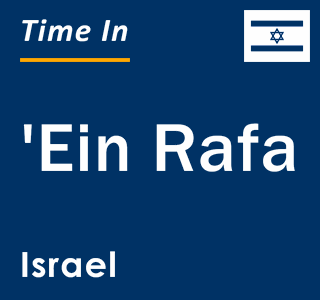 Current local time in 'Ein Rafa, Israel