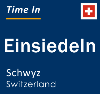 Current time in Einsiedeln, Schwyz, Switzerland