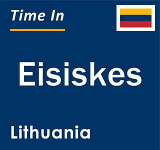 Current local time in Eisiskes, Lithuania