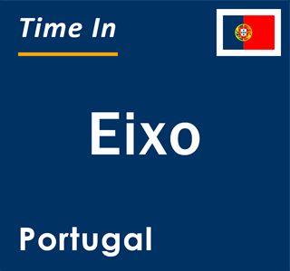 Current local time in Eixo, Portugal