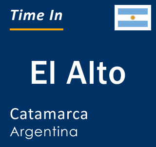 Current local time in El Alto, Catamarca, Argentina