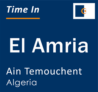Current time in El Amria, Ain Temouchent, Algeria