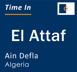 Current local time in El Attaf, Ain Defla, Algeria