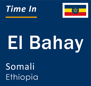 Current local time in El Bahay, Somali, Ethiopia