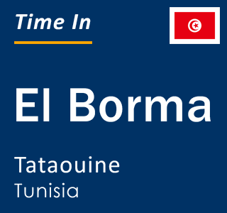 Current local time in El Borma, Tataouine, Tunisia