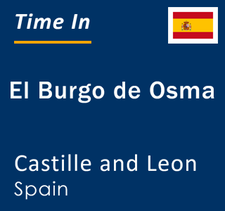 Current local time in El Burgo de Osma, Castille and Leon, Spain
