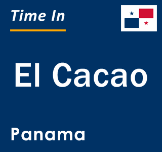 Current local time in El Cacao, Panama