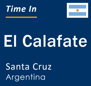Current local time in El Calafate, Santa Cruz, Argentina