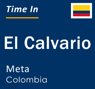 Current local time in El Calvario, Meta, Colombia