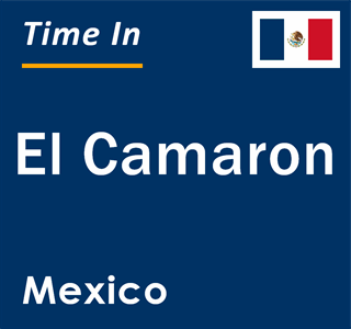 Current local time in El Camaron, Mexico