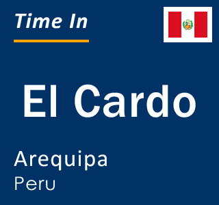 Current local time in El Cardo, Arequipa, Peru