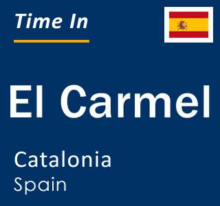 Current local time in El Carmel, Catalonia, Spain