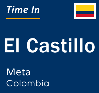 Current local time in El Castillo, Meta, Colombia