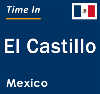 Current local time in El Castillo, Mexico