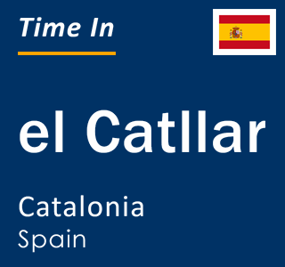 Current local time in el Catllar, Catalonia, Spain