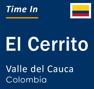 Current local time in El Cerrito, Valle del Cauca, Colombia
