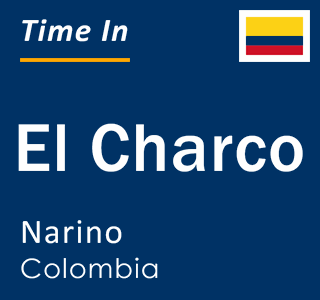 Current local time in El Charco, Narino, Colombia