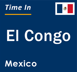 Current local time in El Congo, Mexico