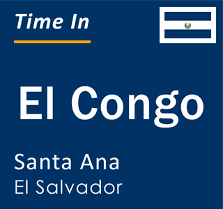 Current local time in El Congo, Santa Ana, El Salvador