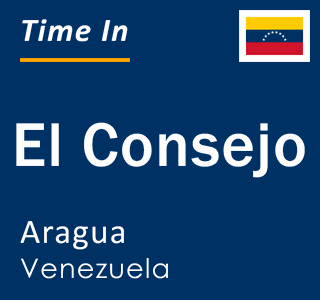 Current local time in El Consejo, Aragua, Venezuela