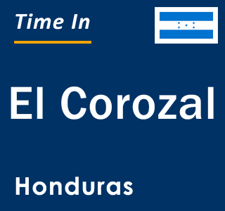 Current local time in El Corozal, Honduras