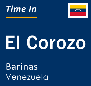 Current local time in El Corozo, Barinas, Venezuela