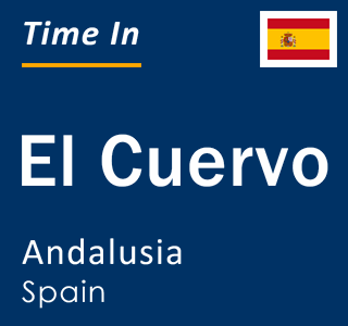 Current local time in El Cuervo, Andalusia, Spain