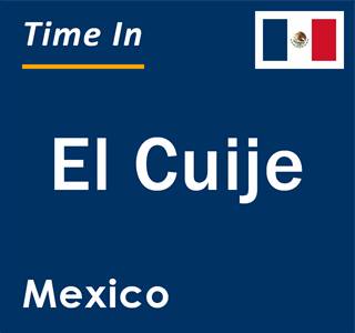 Current local time in El Cuije, Mexico