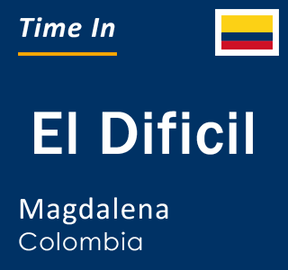 Current local time in El Dificil, Magdalena, Colombia