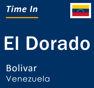 Current local time in El Dorado, Bolivar, Venezuela