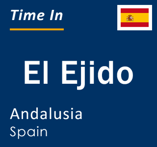 Current time in El Ejido, Andalusia, Spain