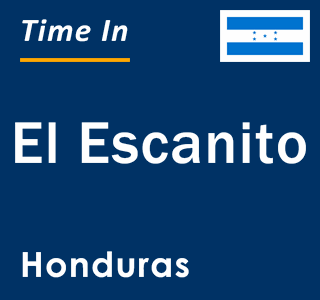 Current local time in El Escanito, Honduras