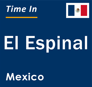 Current local time in El Espinal, Mexico