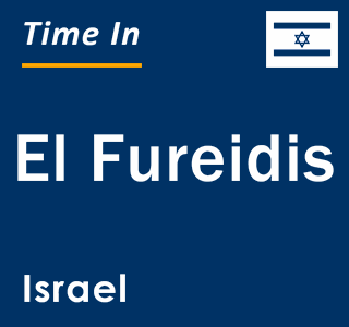 Current local time in El Fureidis, Israel