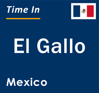 Current local time in El Gallo, Mexico