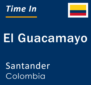 Current local time in El Guacamayo, Santander, Colombia