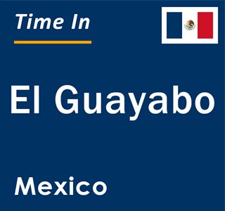 Current local time in El Guayabo, Mexico