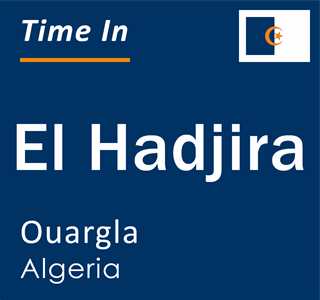 Current local time in El Hadjira, Ouargla, Algeria