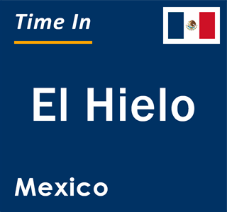 Current local time in El Hielo, Mexico