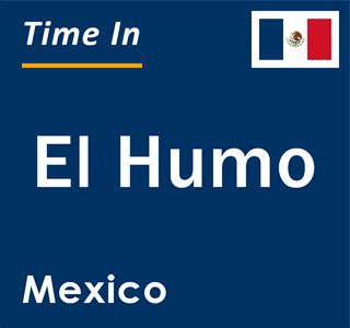 Current local time in El Humo, Mexico