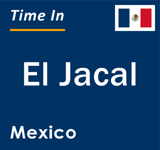 Current local time in El Jacal, Mexico